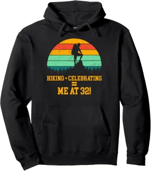 32nd Birthday Hiking Outdoor Thirty-Two Years Old Pullover Hoodie