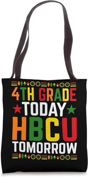 4th Grade Today HBCU Tomorrow Historically Black College Tote Bag