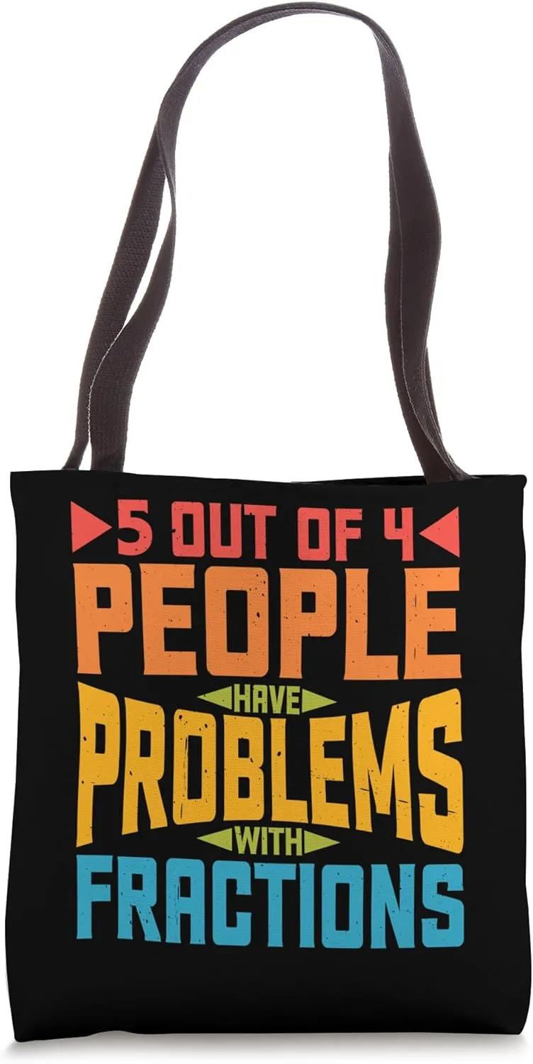 5 Out Of 4 People Have Problems With Fractions ---- Tote Bag