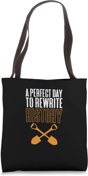 A Perfect Day To Rewrite History Tote Bag