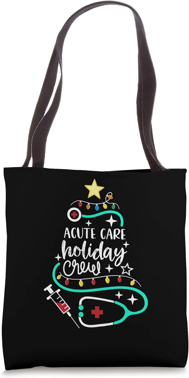 Acute Care Holiday Crew Christmas Critical Care Nurse Tech Tote Bag