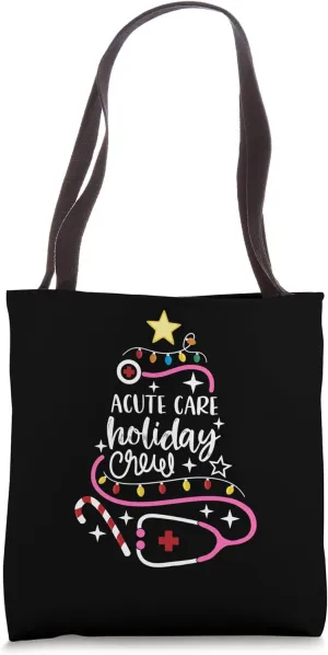Acute Care Holiday Crew Xmas Critical Care Nurse Secretary Tote Bag