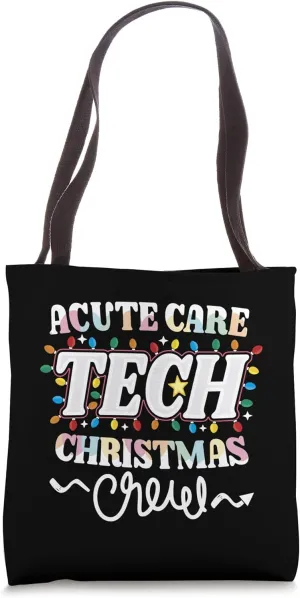 Acute Care Tech Christmas Crew Critical Care Technologist Tote Bag