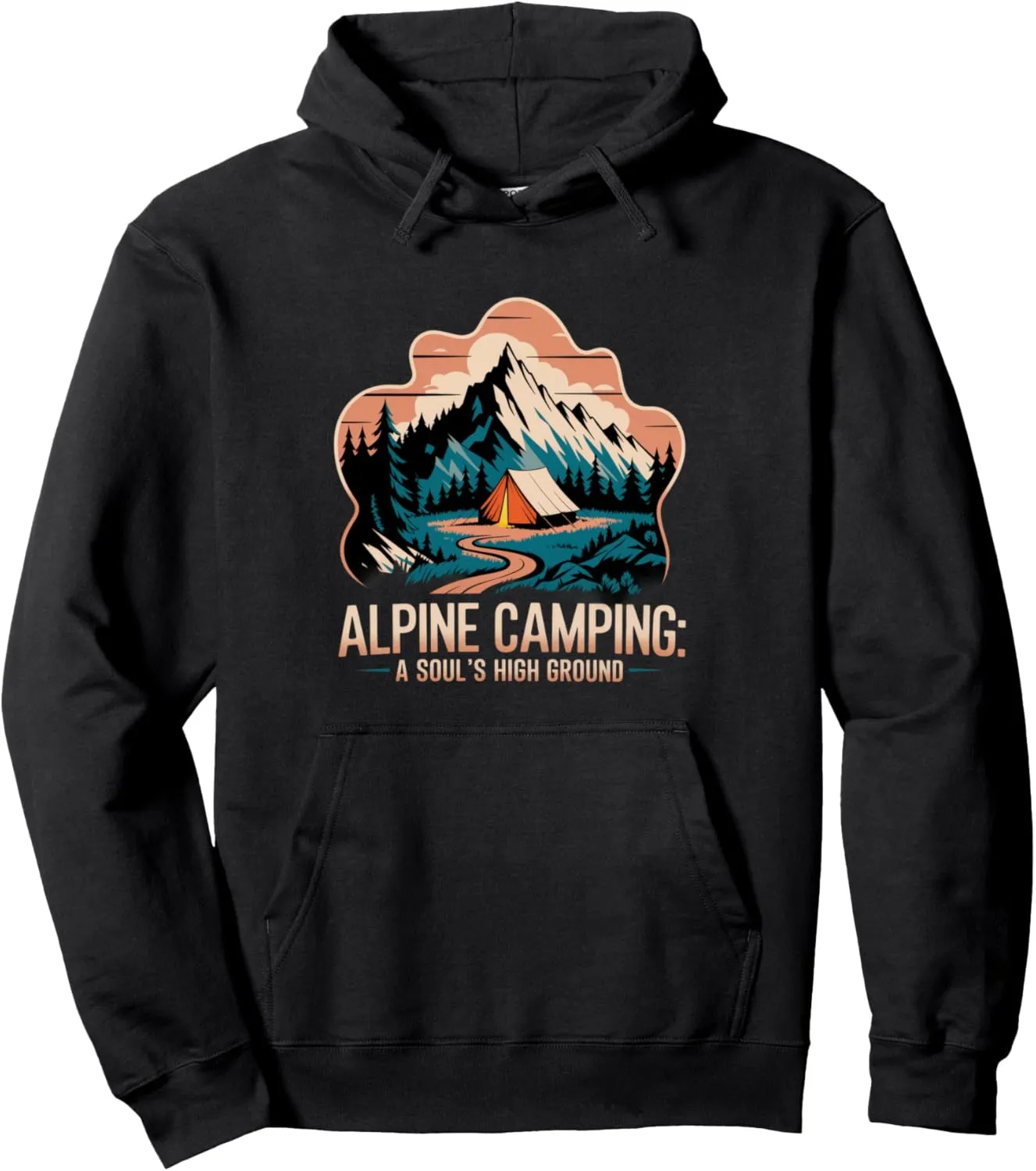 Alpine Camping A Soul’s High Ground Alpine Camping Pullover Hoodie