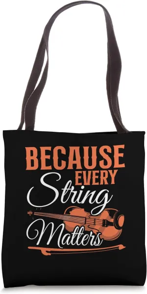 Because Every String Matters Orchestra Classical Music Tote Bag