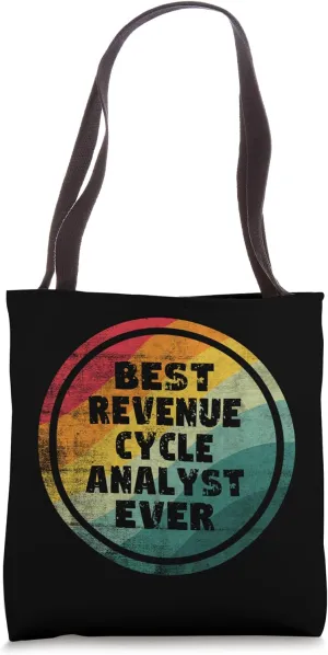 Best Revenue Cycle Analyst Ever Funny Revenue Cycle Analyst Tote Bag