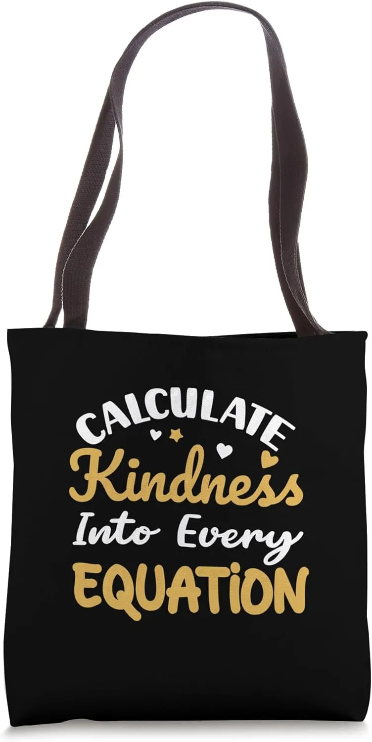 Calculate Kindness Into Every Equation Tote Bag