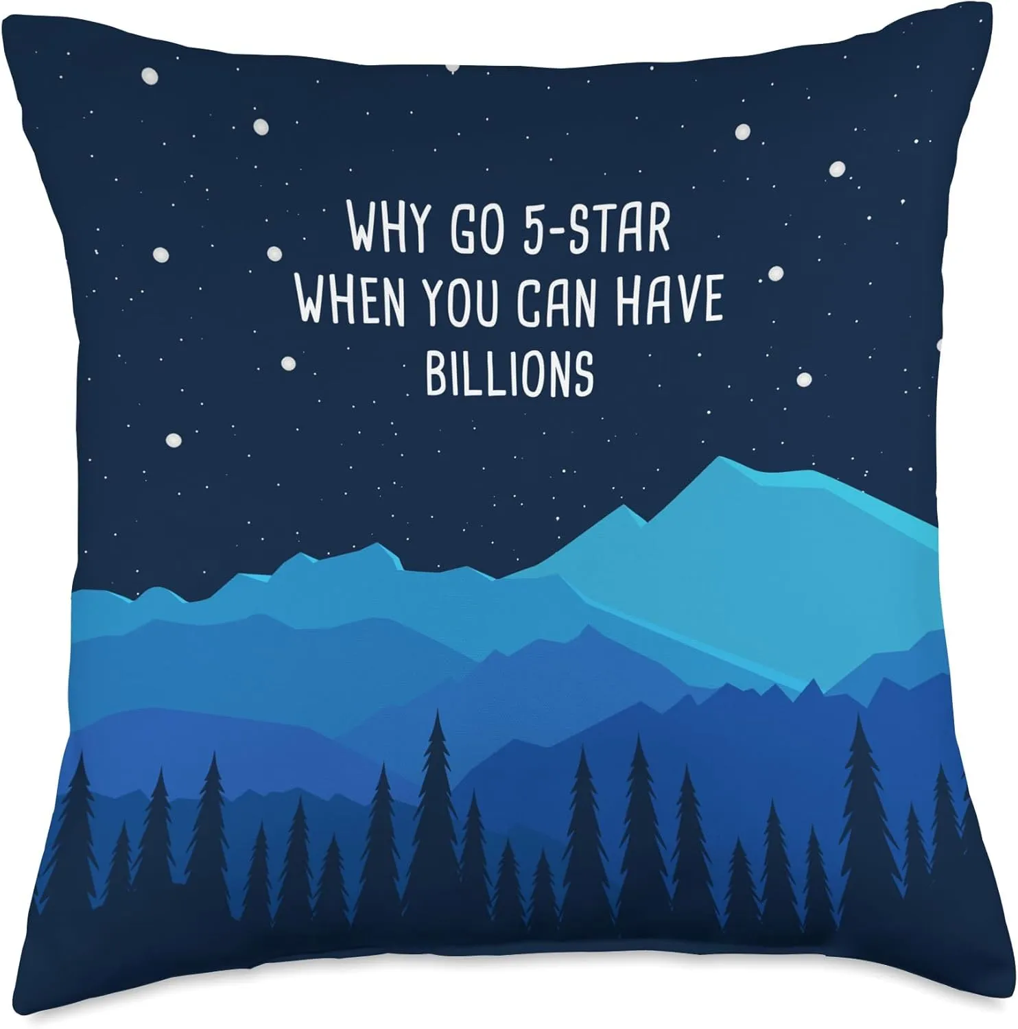 Camping & Stargazing Nature Quote – Why Go 5-Star Funny Throw Pillow
