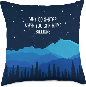 Camping & Stargazing Nature Quote – Why Go 5-Star Funny Throw Pillow