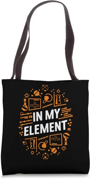 Chemistry In My Element Chemist Student Tote Bag