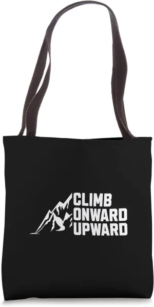 Climb Onward Upward Rock and Boulder Climber Tote Bag
