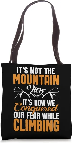 Conquering Fear Mountain Climbing Design For Mountaineer Tote Bag