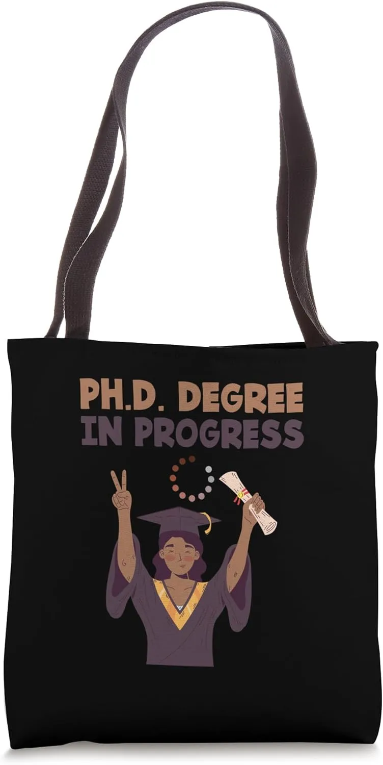 Doctoral Student Degree Graduation PHD Degree In Progress Tote Bag