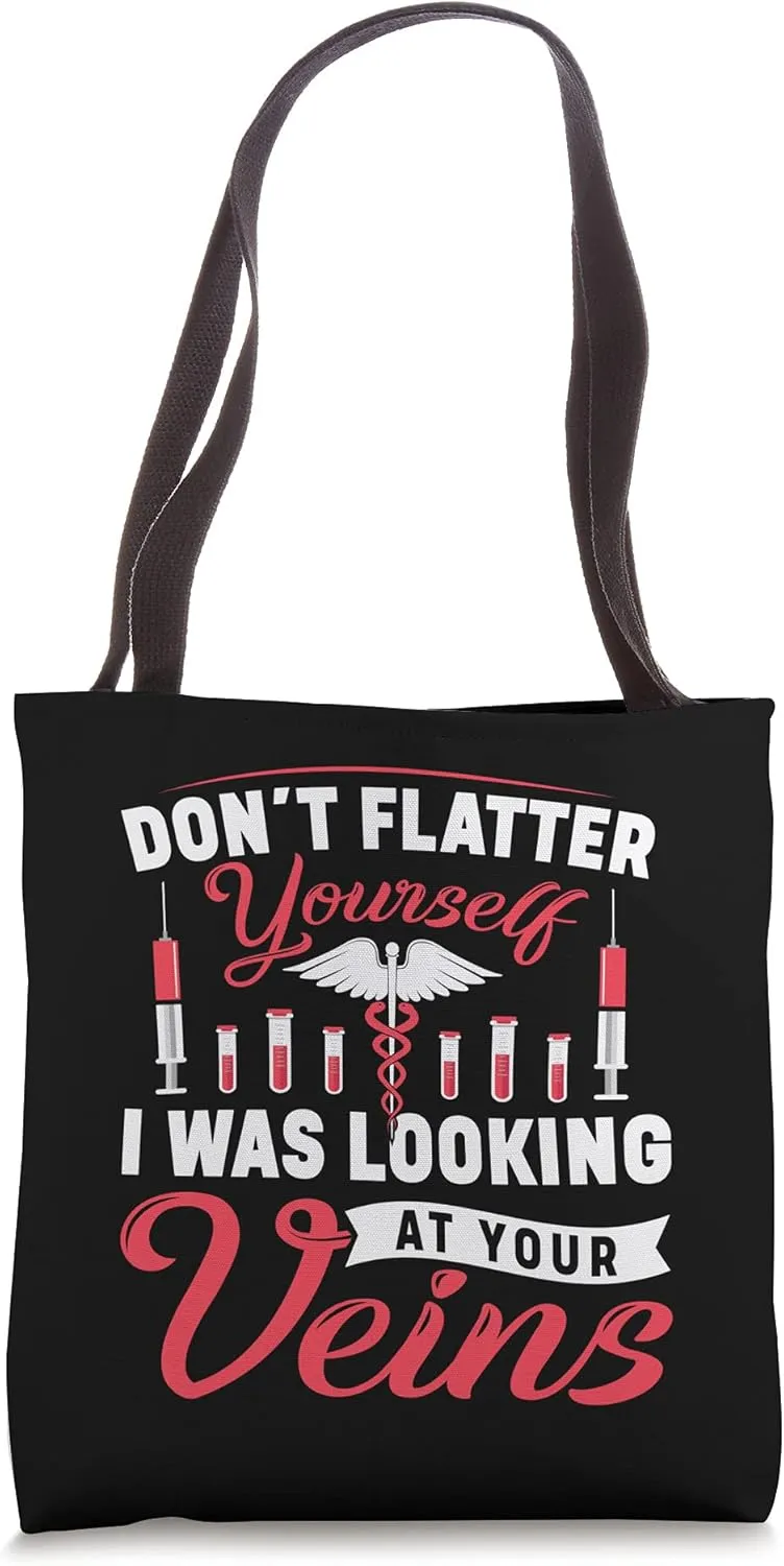 Don't Flatter Funny Phlebotomist Phlebotomy Technician Nurse Tote Bag