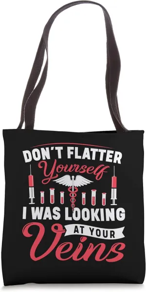 Don't Flatter Funny Phlebotomist Phlebotomy Technician Nurse Tote Bag