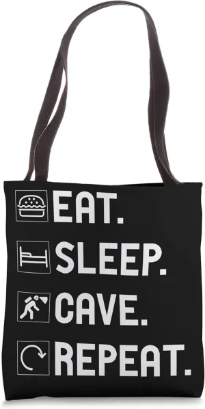 Eat Rest Cave Repeat Caving Speleology Caves Spelunking Tote Bag