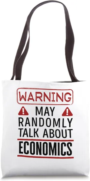 Economist Funny May Randomly Talk About Economics Tote Bag