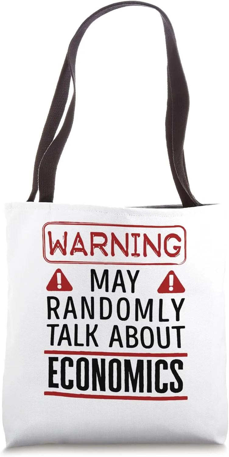 Economist Funny May Randomly Talk About Economics Tote Bag