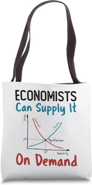 Economists Can Supply It on Demand Economics Economist Tote Bag