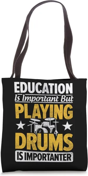 Education Is Important But Playing Drums Is Importanter Tote Bag