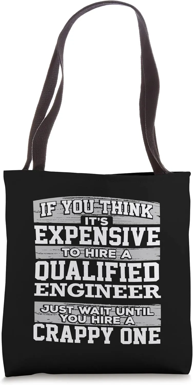 Expensive Hire Qualified Engineer Hire Crappy Engineer Tote Bag