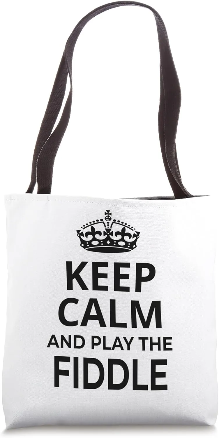 Fiddlers Funny 'Keep Calm And Play The Fiddle!' Saying Tote Bag