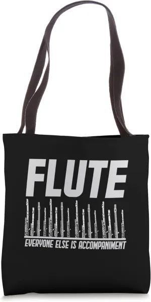 Flute Everyone Else Is Accompaniment Flutist Musician Tote Bag