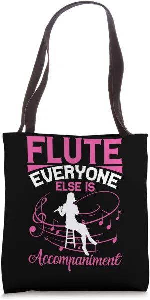 Flute - Everyone Else Is Accompaniment Tote Bag