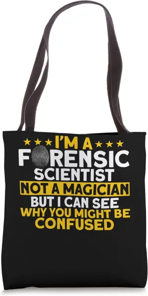 Forensic Scientist Not A Magician Investigator Tote Bag