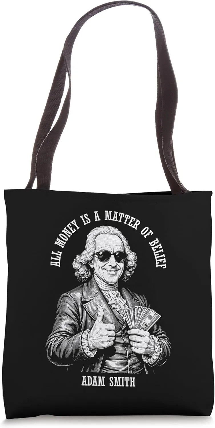 Funny Economics Adam Smith Economist Money Belief Quote Tote Bag