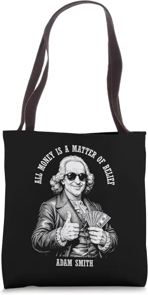 Funny Economics Adam Smith Economist Money Belief Quote Tote Bag