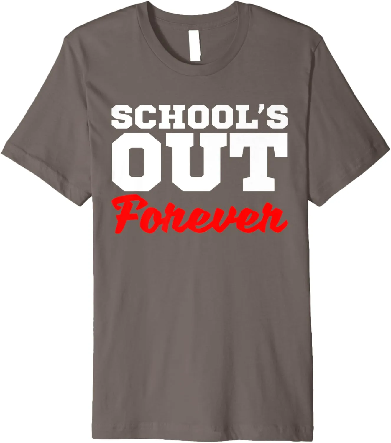 Funny Graduation School is Out Forever Humor T-shirt