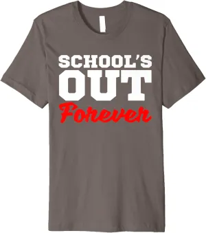 Funny Graduation School is Out Forever Humor T-shirt