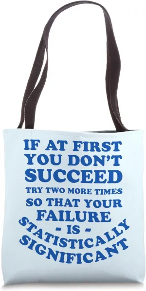 Funny Statistics Quote - Statistically Significant Tote Bag