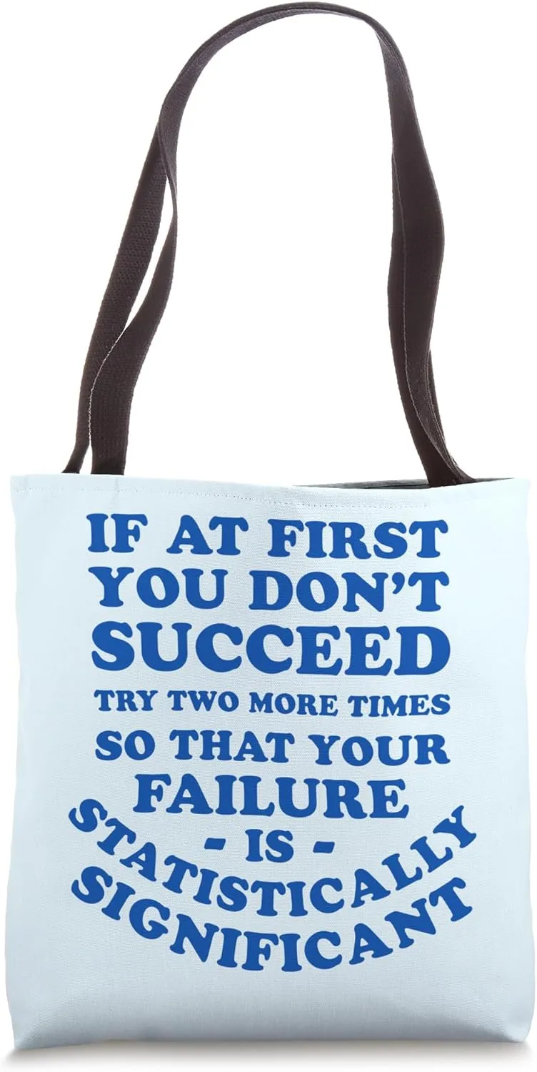 Funny Statistics Quote - Statistically Significant Tote Bag