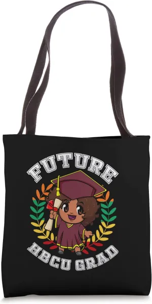 Future HBCU Grad Historically Black College Graduate Tote Bag