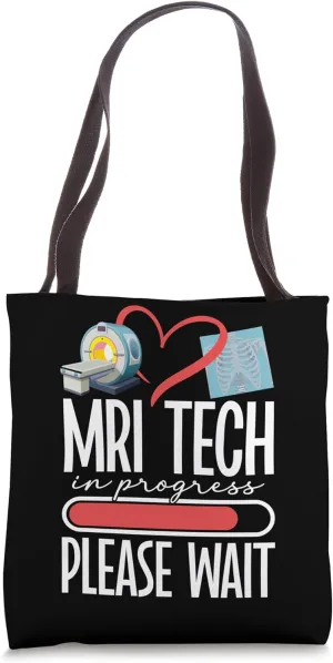 Future MRI Tech In Progress Future MRI Technologist Student Tote Bag