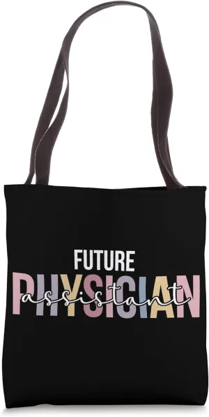 Future Physician Assistant In Progress PA Student PA To Be Tote Bag