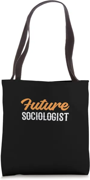 Future Sociologist Hardworking Student Tote Bag