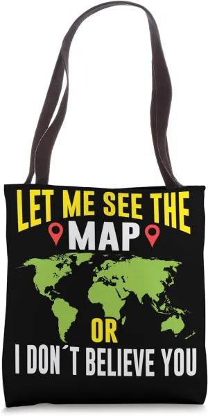 Geography Teacher Let me see a Map Geography Student Tote Bag