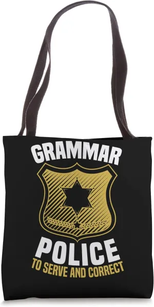 Grammar Police To Serve And Correct English Teacher Tote Bag
