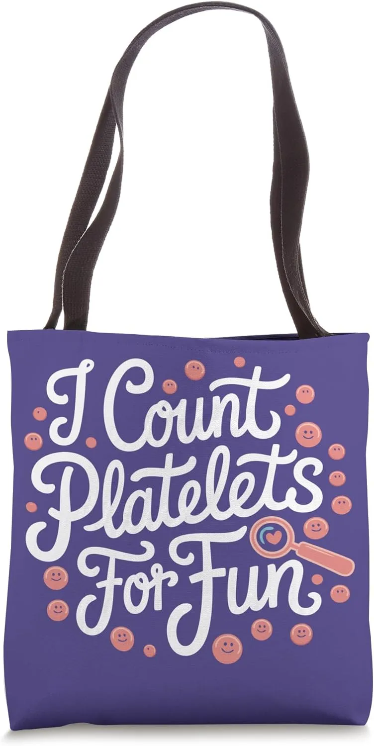 Hem-Onc Nurse I Count Platelets Hematology/Oncology Nurse Tote Bag