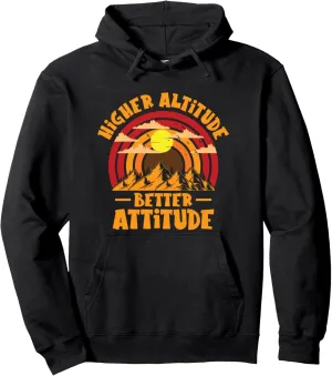 Higher Altitude Better Attitude Mountain Hiking Hiker Pullover Hoodie