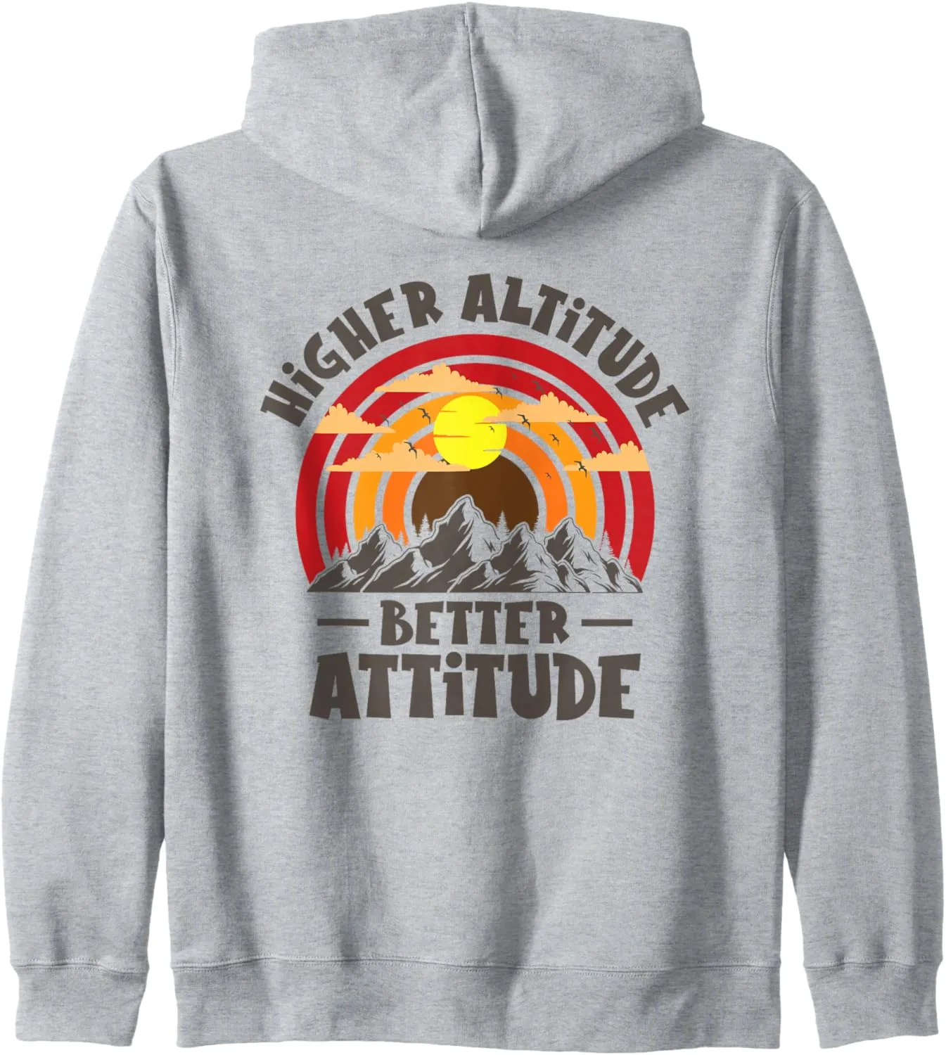 Higher Altitude Better Attitude Mountain Hiking Hiker Zip Hoodie