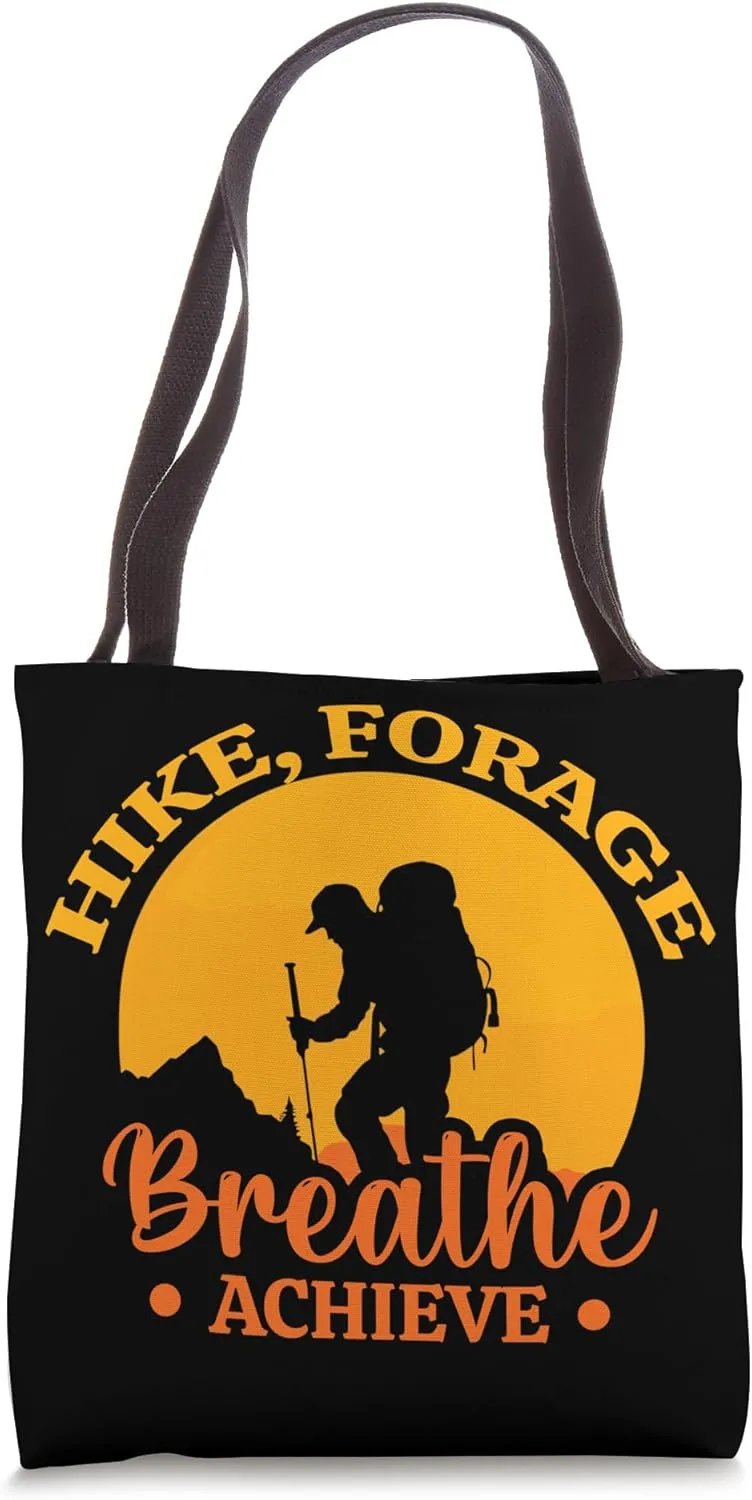 Hike, Forage Breathe achieve Tote Bag