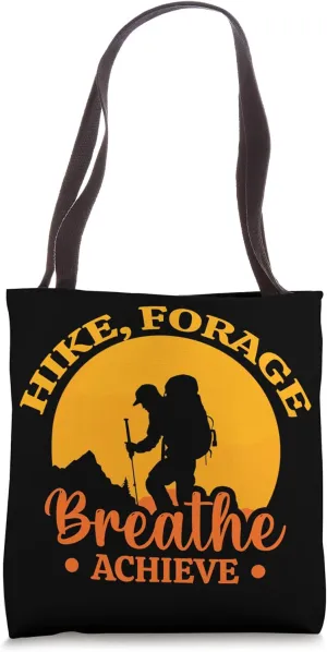 Hike, Forage Breathe achieve Tote Bag