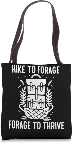 Hike to Forage Forage to Thrive Tote Bag
