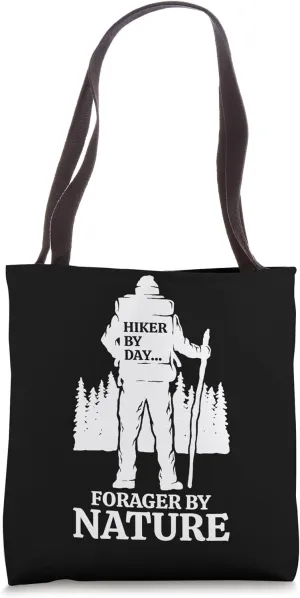 Hiker by Day Forager by Nature Tote Bag