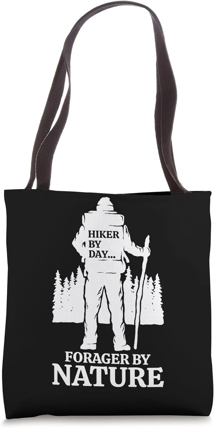 Hiker by Day Forager by Nature Tote Bag