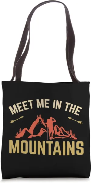 Hiking Meet Me In The Mountains Hiker Bouldering Alp Outdoor Tote Bag